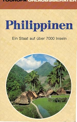 Die Philippinen : e. Staat auf über 7000 Inseln. Text: / Touropa-Urlaubsberater ; 659