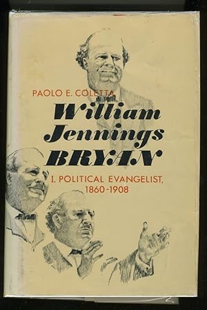 Image du vendeur pour WILLIAM JENNINGS BRYAN: I. POLITICAL EVANGELISM 1860-1908 mis en vente par Daniel Liebert, Bookseller