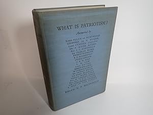 Image du vendeur pour What is Patriotism? N P MacDonald, Thornton Butterworth 1935 1st ed SIGNED mis en vente par Devils in the Detail Ltd