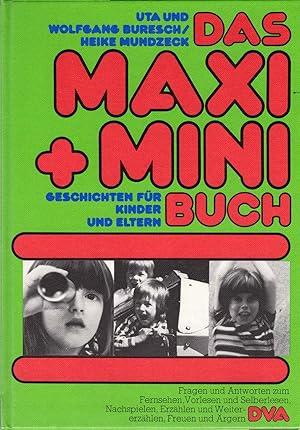 Bild des Verkufers fr Das Maxi- + 4und] Minibuch : Geschichten f. Kinder u. Eltern. Uta Buresch [u. a.] zum Verkauf von Schrmann und Kiewning GbR
