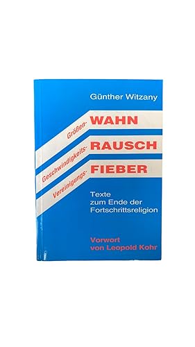 Seller image for GRSSEN-WAHN GESCHWINDIGKEITS-RAUSCH VEREINIGUNGS-FIEBER: TEXTE ZUM ENDE DER FORTSCHRITTSRELIGION. for sale by Nostalgie Salzburg
