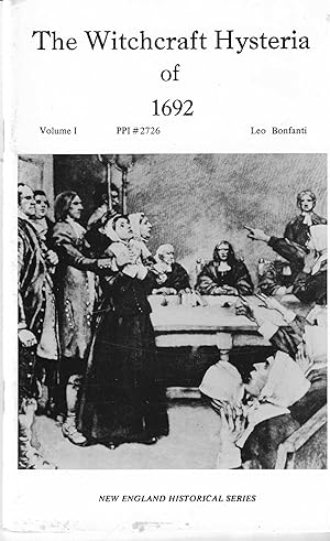 The Witchcraft Hysteria of 1692 Vol.1, New England Historical Series PPI # 2726