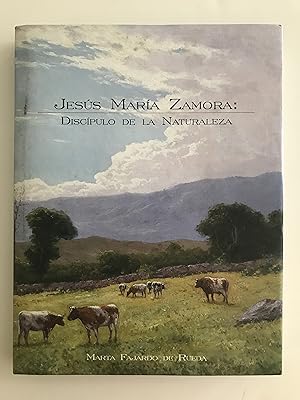 Seller image for Jesus Maria Zamora: Disipulo De La Naturaleza for sale by The Bookery