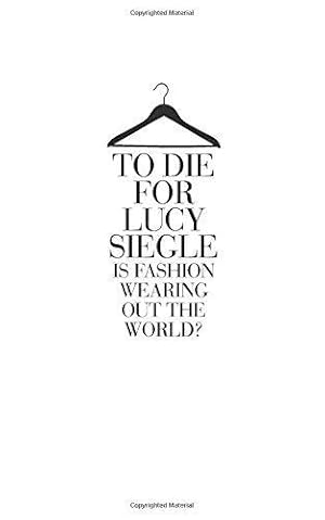 Seller image for To Die For: Is Fashion Wearing Out the World? for sale by WeBuyBooks