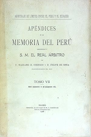 Bild des Verkufers fr Apendices a la Memoria del Peru Presentados a S. M. El Real Arbitro, Tomo VII (Memoria del Peru en el Arbitraje Sobre Sus Limites Con el Ecuador) zum Verkauf von Wonder Book