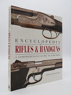 ENCYCLOPEDIA OF RIFLES & HANDGUNS A Comprehensive Guide to Firearms
