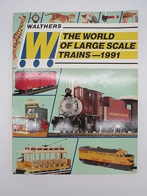 WALTHERS THE WORLD OF LARGE SCALE TRAINS 1991