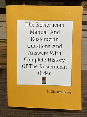 Imagen del vendedor de The Rosicrucian Manual and Rosicrucian Questions and Answers with Complete History of the Rosicrucian Order a la venta por Chamblin Bookmine
