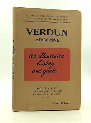VERDUN - ARGONNE (1914-1918): An Illustrated History and Guide