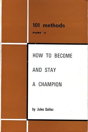 Imagen del vendedor de 101 Methods : Part V : How to Become and Stay a Champion a la venta por Godley Books