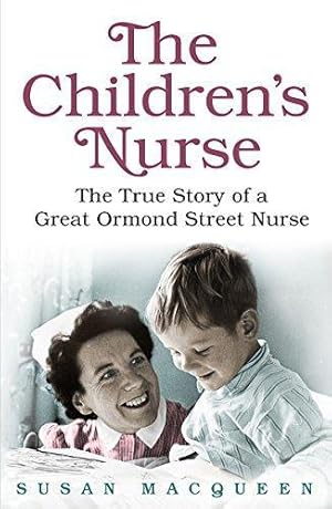Seller image for The Children's Nurse: The True Story of a Great Ormond Street Nurse for sale by WeBuyBooks