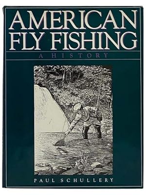 Seller image for American Fly Fishing: A History [Flyfishing] for sale by Yesterday's Muse, ABAA, ILAB, IOBA