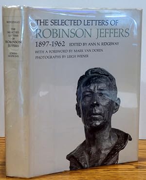 Imagen del vendedor de THE SELECTED LETTERS OF ROBINSON JEFFERS, 1897 - 1962 [SIGNED BY EDITOR ANN RIDGEWAY] a la venta por RON RAMSWICK BOOKS, IOBA