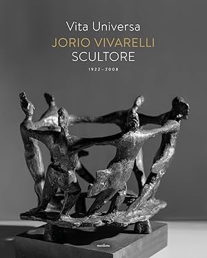 Seller image for Vita universa. Jorio Vivarelli scultore for sale by Libro Co. Italia Srl