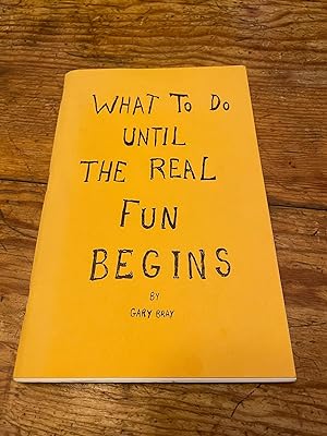 Seller image for What to do Until The Real Fun Begins for sale by Heroes Bookshop