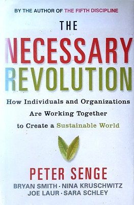 Seller image for Necessary Revolution: How Individuals And Organisations Are Working Together To Create A Sustainable World for sale by Marlowes Books and Music