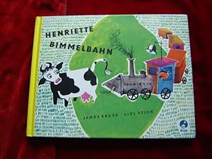 Henriette Bimmelbahn. Ein lustiges Bilderbuch mit Versen von James Krüss und Illustrationen von L...