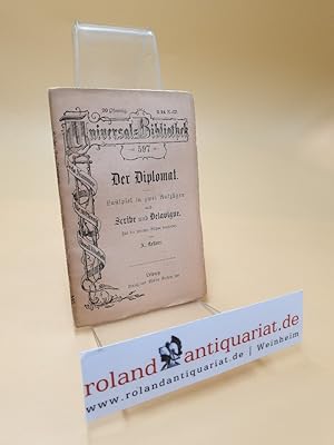 Seller image for Der Diplomat ; Lustspiel in zwei Aufzgen ; 597 for sale by Roland Antiquariat UG haftungsbeschrnkt