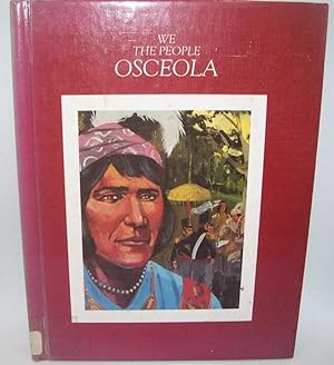 Imagen del vendedor de We the People Osceola: Seminole Indian War Chief 1803-1838 a la venta por Easy Chair Books