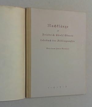 Seller image for Nachklnge zu Friedrich Adolf Eberts Lehrbuch der Bibliographie. Von einem spten Verehrer. for sale by Antiquariat Sander