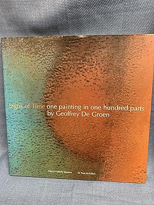 Seller image for Signs of Time one painting in one hundred parts. Geoffrey de Groen for sale by Bryn Mawr Bookstore