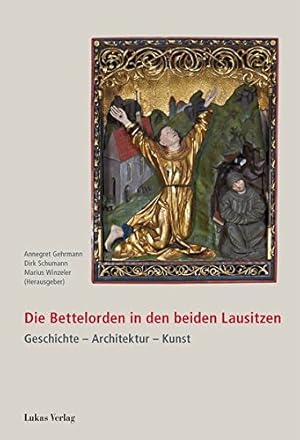 Immagine del venditore per Die Bettelorden in den beiden Lausitzen: Geschichte - Architektur - Kunst. venduto da nika-books, art & crafts GbR