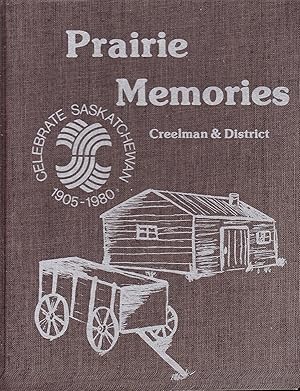 Prairie Memoirs: Creelman & District