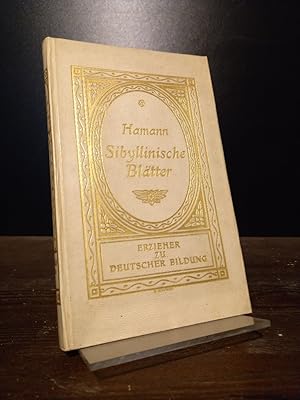 Johann Georg Hamann. Sibyllinische Blätter des Magus. Ausgewählt und eingeleitet von Rudolf Unger...