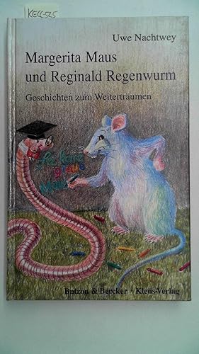 Margerita Maus und Reginald Regenwurm. Geschichten zum Weiterträumen. ( Ab 8 J.)