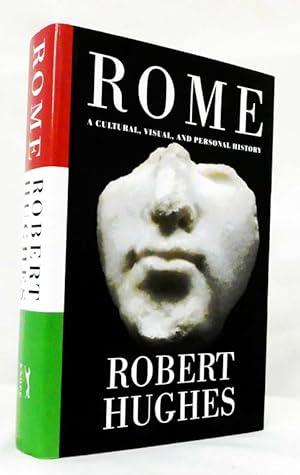 Rome A Cultural, Visual, and Personal History