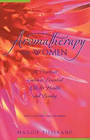 Seller image for Aromatherapy for Women: A Practical Guide to Essential Oils for Health and Beauty for sale by Reliant Bookstore