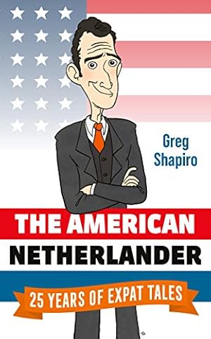 Bild des Verkufers fr The American Netherlander: 25 Years of Expat Tales zum Verkauf von WeBuyBooks