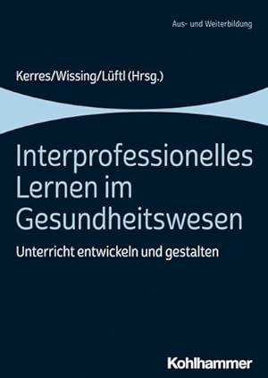 Imagen del vendedor de Interprofessionelles Lernen im Gesundheitswesen a la venta por BuchWeltWeit Ludwig Meier e.K.
