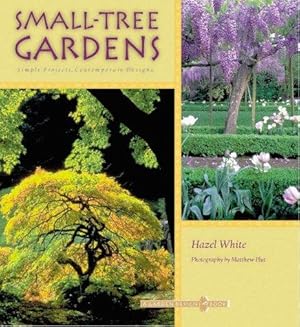 Bild des Verkufers fr Small Tree Gardens (A garden design book): Simple Projects, Contemporary Designs zum Verkauf von WeBuyBooks