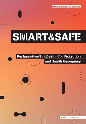 Bild des Verkufers fr SMART AND SAFE : Performative-Suit Design for Protection and Health Emergency zum Verkauf von AHA-BUCH GmbH