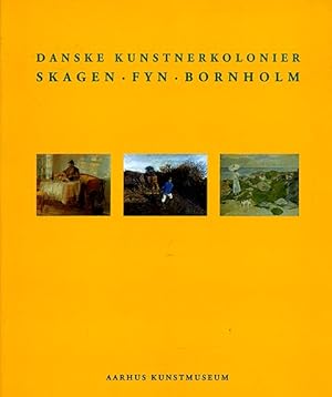 Seller image for Danske Kunstnerkolonier: Skagen, Fyn, Bornholm for sale by LaRosa Books