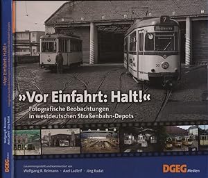 Seller image for Vor Einfahrt: Halt!` Fotografische Beobachtungen in westdeutschen Straenbahn-Depots. for sale by Versandantiquariat  Rainer Wlfel