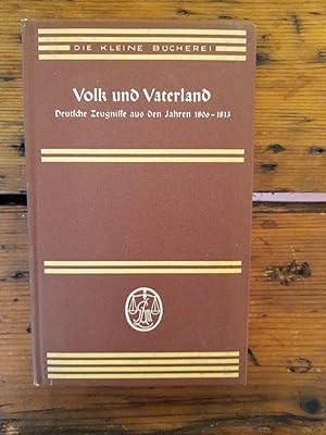 Image du vendeur pour Volk und Vaterland - Deutsche Zeugnisse aus den Jahren 1806 - 1813 mis en vente par Antiquariat Liber Antiqua