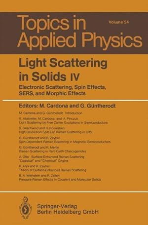 Imagen del vendedor de Light Scattering in Solids IV. Electronic Scattering, Spin Effects, SERS and Morphic Effects. (=Topics in Applied Physics ; Vol. 54). a la venta por Antiquariat Thomas Haker GmbH & Co. KG