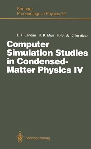 Bild des Verkufers fr Computer Simulation Studies in Condensed Matter Physics IV. Proceedings of the Fourth Workshop Athens, GA, USA, February 18 - 22, 1991. (=Springer Proceedings in Physics ; 72). zum Verkauf von Antiquariat Thomas Haker GmbH & Co. KG