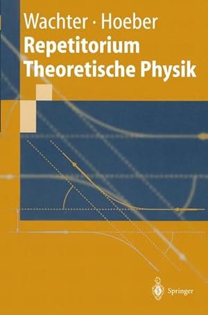 Imagen del vendedor de Repetitorium theoretische Physik. Geleitw. von Klaus Schilling / Springer-Lehrbuch. a la venta por Antiquariat Thomas Haker GmbH & Co. KG