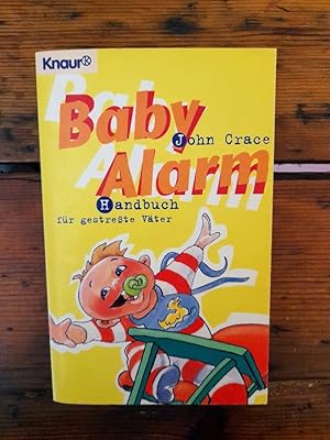 Baby Alarm - Handbuch für gestreßte Väter