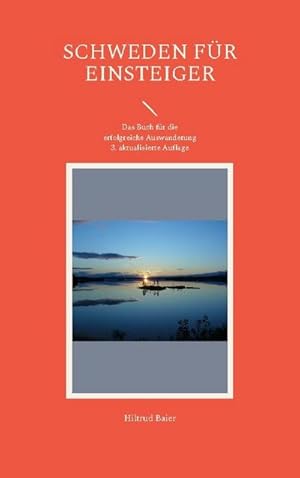 Seller image for Schweden fr Einsteiger : Das Buch fr die erfolgreiche Auswanderung 3. aktualisierte Auflage for sale by AHA-BUCH GmbH