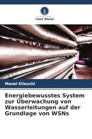 Image du vendeur pour Energiebewusstes System zur berwachung von Wasserleitungen auf der Grundlage von WSNs mis en vente par AHA-BUCH GmbH