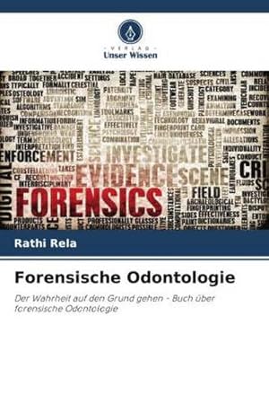 Seller image for Forensische Odontologie : Der Wahrheit auf den Grund gehen - Buch ber forensische Odontologie for sale by AHA-BUCH GmbH
