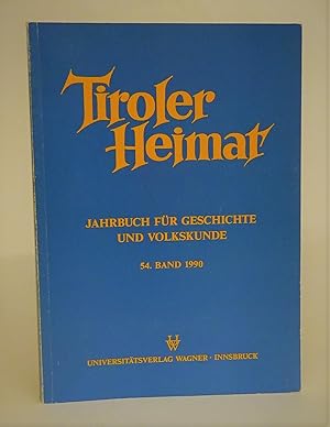 Bild des Verkufers fr Tiroler Heimat. Jahrbuch fr Geschichte und Volkskunde. Bd. 54 (1990). zum Verkauf von Der Buchfreund