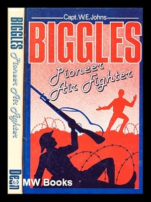 Seller image for Biggles, pioneer air fighter / by Capt. W.E. Johns for sale by MW Books