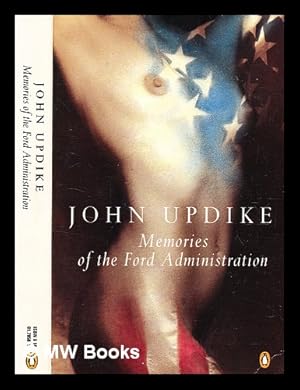 Imagen del vendedor de Memories of the Ford administration : a novel / John Updike a la venta por MW Books