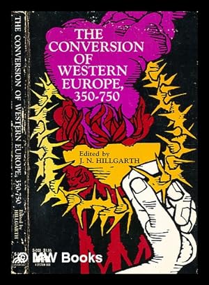 Imagen del vendedor de The conversion of Western Europe, 350-750. / Edited by J. N. Hillgarth a la venta por MW Books