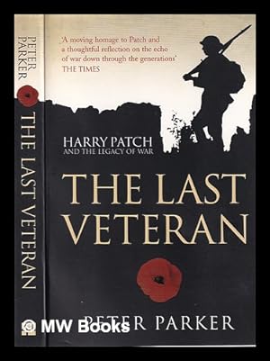 Seller image for The last veteran: Harry Patch and the legacy of war / Peter Parker for sale by MW Books